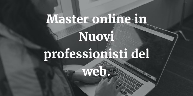 Master online in Nuovi professionisti del web ad Ancona: diventa un media factory!