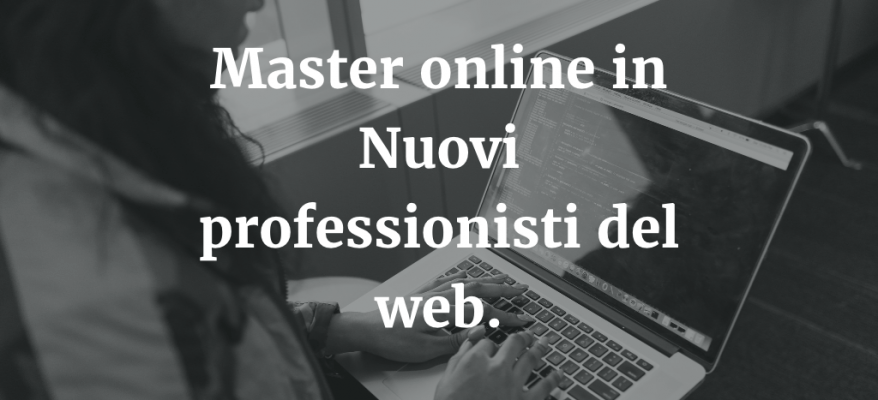 Master online in Nuovi professionisti del web ad Ancona.